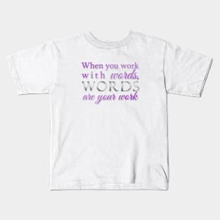 Words are your work - purple and silver Kids T-Shirt